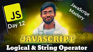 Logical & String Operator in Javascript | Js Operators