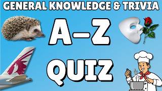A-Z General Knowledge & Trivia Quiz, 26 Questions, Answers are in alphabetical order.