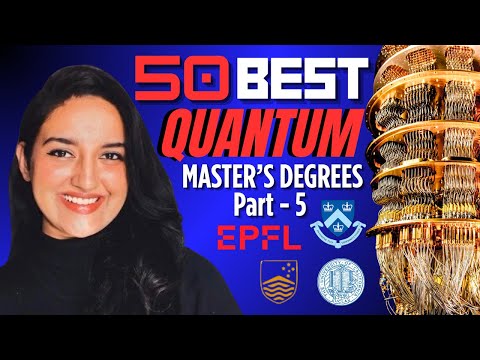 Top 50 Quantum Science and Engineering Masters Programs around the world | Part 5