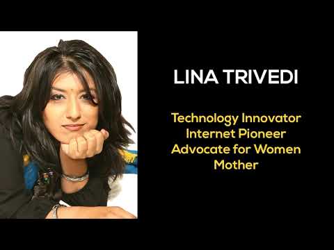 Who is Lina Trivedi: Technology Innovator, Internet Pioneer, Advocate for Women, Mother