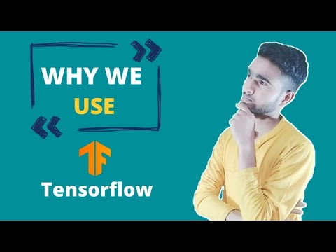 Why we use TensorFlow? | Machine Learning Library
