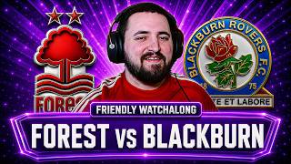 NOTTINGHAM FOREST vs BLACKBURN ROVERS | Live Watchalong  🔴🌲