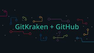 Getting Started with GitKraken for GitHub Users