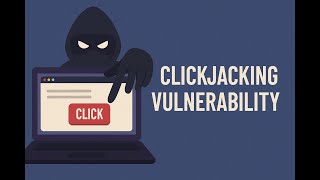 Clickjacking Attack: What You Don't See Can Hurt You