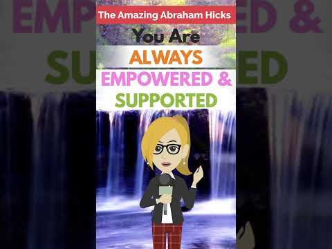 Abraham Hicks ~ You Are ALWAYS EMPOWERED & SUPPORTED By The Universe 💖💖