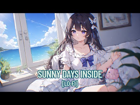 Sunny Days Inside - Happy Time Lofi - Happy/Relaxing [Lofi Happy] [KanNAMus]