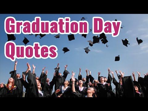 Graduation Day Quotes - Wishes for graduation day (Inspirational quotes for graduation)