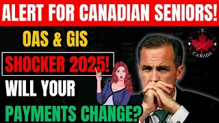 Shocking OAS & GIS Changes in 2025 – What Every Canadian Senior Must Know | OAS & GIS Payments