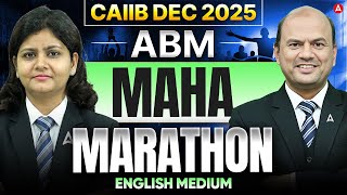 CAIIB ABM Marathon 2025 | CAIIB Dec 2025 ABM | CAIIB ABM Marathon | Vishal Mantri & Suprabha