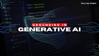 Grounding in Vertex AI: Ensuring Accurate and Reliable AI Models