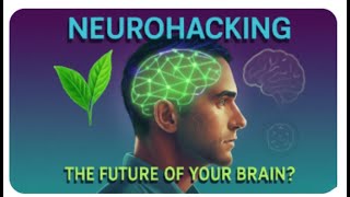 Neurohacking: The Journey to a Smarter Brain?