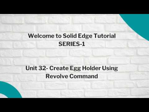 Unit-32 Create Egg Holder Using Revolve Command