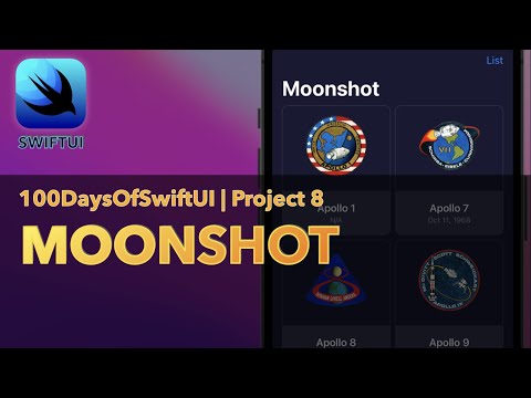 MoonShot App | 100 Days Of SwiftUI | Day 39-42 | Project 8