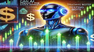 Can AI Predict the Stock Market? Testing Trading Bots