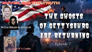 Unveiling the Truth (Ep 7) Ghosts of Gettysburg: Battlefield Phenomena & Residual Hauntings