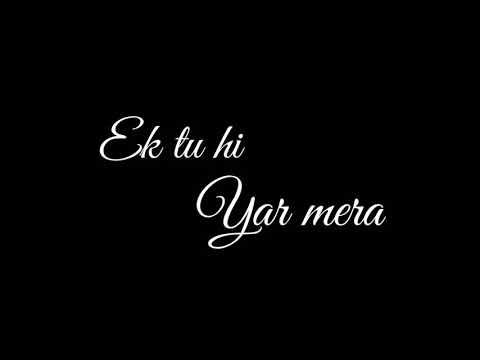 tu hi yar mera lyrics song. tu hi yar mera whatsapp status song