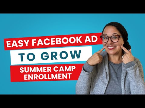 Boost Summer Camp Enrollment with this Easy Facebook Ad Strategy!