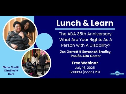 07/16/25 - The ADA 35th Anniversary What are your rights as a person with a disability