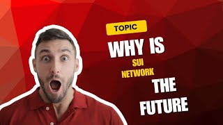 Why is Sui Network the Future 