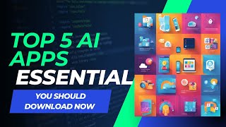 "Top 5 AI Apps You Should Download Today – Life-Changing Tech for Everyone!"