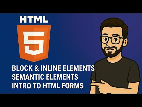  Block & Inline Elements, Semantics & Introduction to Forms | HTML Tutorial for Beginners (Part 6)