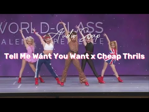 Dance Moms Audio Swap - Tell Me What You Want x Cheap Thrills