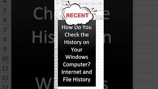 Checking Your Windows Computer's History - Internet and File History Guide
