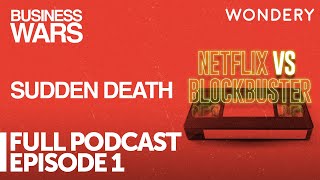 Episode 1: Sudden Death | Netflix vs. Blockbuster | Business Wars | Full Episode