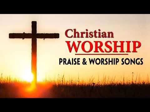 Top 100 Praise and Worship Songs 2018 - Best Christian Worship Songs of All Time
