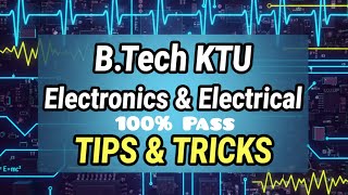 KTU B Tech Electrical and Electronics Tips and Tricks