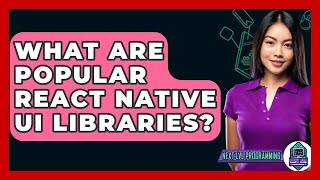 What Are Popular React Native UI Libraries? - Next LVL Programming
