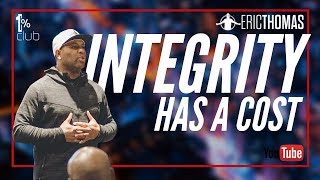 Eric Thomas | Integrity has a Cost (Eric Thomas Motivation)