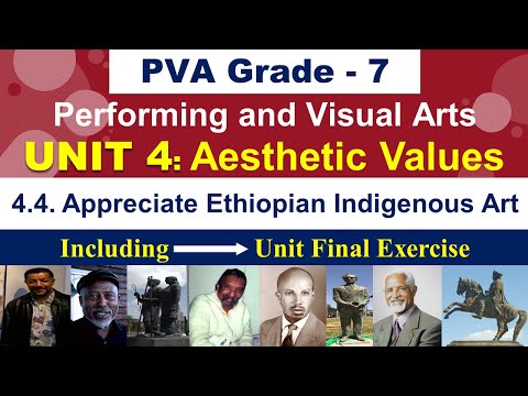 PVA Grade – 7 | UNIT 4: Aesthetic Values | 4.4. Appreciate Ethiopian Indigenous Art