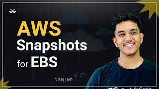 AWS Snapshots for EBS | Complete AWS Series | GeeksforGeeks