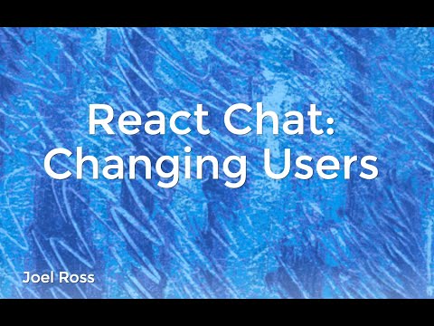 INFO 340 - React Chat: Changing Users