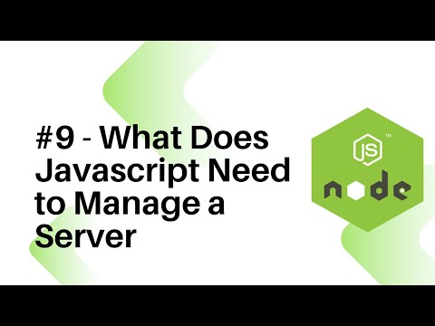 NodeJS For Beginners : #9 - What Does Javascript Need to Manage a Server