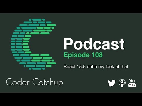 Podcast Episode 108 - React 15.5.ohhh my look at that