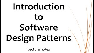 Introduction to Software Design Patterns