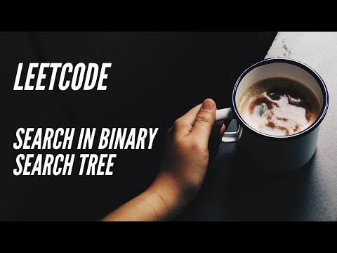 Leetcode Search in a Binary Search Tree | Easy
