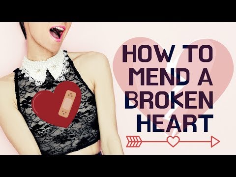 How to mend a broken heart