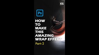 #6 Aesthetic Wrap Effect Part-2 | #PhotoshopTutorial | #KVXWorks