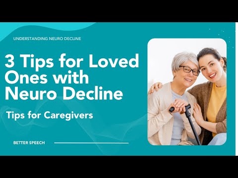 3 Tips for Loved Ones with Neuro Decline
