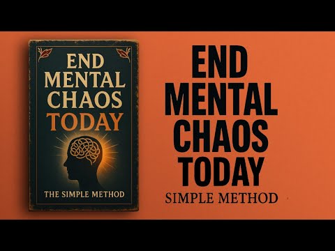 End Mental Chaos Today (Simple Method) | Audiobook