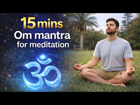Powerful Om Mantra – 15 Minutes | Stress Relief & Mindfulness