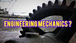 What is Engineering mechanics?