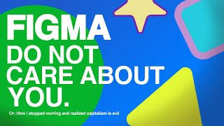 Figma’s new products aren’t for you