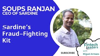 Sardine's Fraud Fighting Kit -  Soups Ranjan, CEO of Sardine