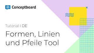 Formen, Linien und Pfeile Tool nutzen | Conceptboard Tutorial