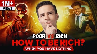 How to Be Rich When You Have NOTHING! Complete Financial Education | Rich Vs Poor Mindset | No Money