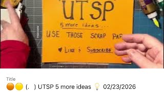 🟠🟡 (2668) UTSP 5 more ideas 💡 02/23/2026